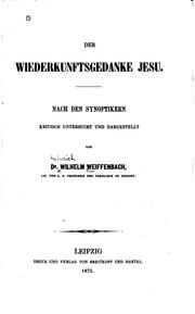 Cover of: Der Wiederkunftsgedanke Jesu: Nach den Synoptikern kritisch untersucht und ...