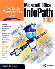 Cover of: How to do everything with Microsoft Office InfoPath 2003 by David McAmis