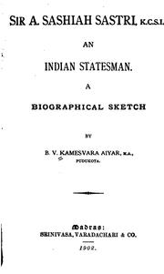 Cover of: Sir A. Sashiah Sastri, K.C.S.I., an Indian Statesman: An Indian Statesman; a Biographical Sketch