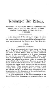 Cover of: The Tehuantepec Ship Railway: Its Practicability and Commercial Features