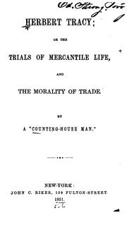 Cover of: Herbert Tracy; Or, The Trials of Mercantile Life, and the Morality of Trade | 