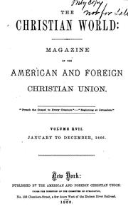 Cover of: The Christian World: The Magazine of the American and Foreign Christian Union.