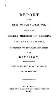 A Report of the Meeting for Sufferings: In Relation to the Facts and Causes of the Division ... by New England Yearly Meeting of Friends (Conservative : 1845 -1945)