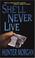 Cover of: She'll never live