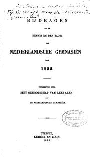 Cover of: Bijdragen tot de kennis en den bloei der Nederlandsche gymnasiën voor ...