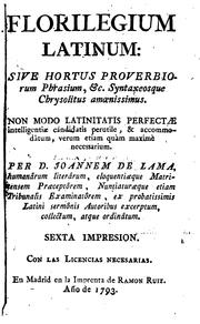 Cover of: Florilegium latinum: sive Hortus proverbiorum phrasium, &c. syntaxeosque chrysolitus ... by 