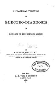A Practical treatise on electro-diagnosis in diseases of the nervous system by Alexander Hughes Bennet
