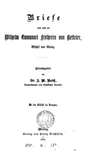 Cover of: Briefe von und an W.E. Freiherrn von Ketteler, herausg. von J.M. Raich