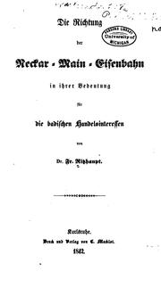 Die Richtung der Neckar-main-eisenbahn in ihrer Bedeutung für badischen ... by Fr Ritzhaupt