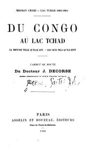 Cover of: Du Congo au Lac Tchad: la brousse telle qu'elle est : les gens tels qu'ils sont : carnet de route