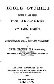 Cover of: Bible stories, written in easy French for beginners. With questionnaires and vocabulary by P. Blouët