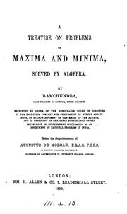 Cover of: A treatise on problems of maxima and minima, solved by algebra. Repr. under the superintendence ... by Rāmachandra