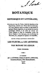 Cover of: La botanique historique et littéraire: contenant tous les traits, toutes les ...