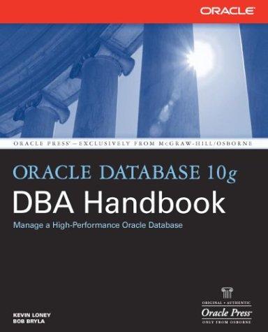 Oracle Database 10g DBA Handbook by Kevin  Loney, Robert J Bryla