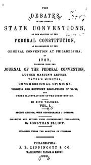 Cover of: The Debates in the Several State Conventions on the Adoption of the Federal Constitution: As ...