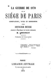 Cover of: La guerre de 1870 et le siége de Paris: observations, notes et impressions