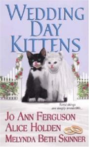 Cover of: Wedding Day Kittens by Jo Ann Ferguson, Alice Holden, Melynda Beth Skinner.