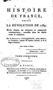 Cover of: Histoire de France, depuis la révolution de 1789: écrite d'après les mémoires et manuscrits ... by 