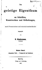 Cover of: Das geistige Eigenthum an Schriften, Kunstwerken und Erfindungen, nach ...