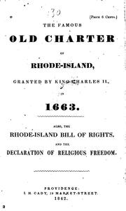 Cover of: The Famous Old Charter of Rhode Island, Granted by King Charles II., in 1663: Also, the Rhode ... | 