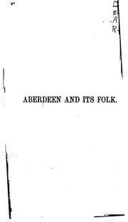 Cover of: Aberdeen and Its Folk: From the 20th to the 50th Year of the Present Century