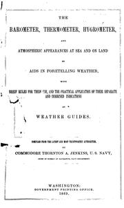 Cover of: The Barometer, Thermometer, Hygrometer, and Atmospheric Appearances at Sea and on Land as Aids ...