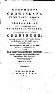 Monumenta Groningana veteris aevi inedita: of Verzameling van onuitgegevene ... by Robertus Keuchenius Driessen