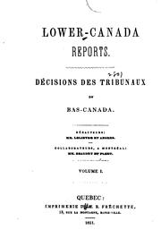 Cover of: Lower Canada Reports =: Décisions Des Tribunaux Du Bas-Canada