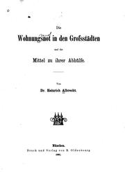 Die Wohnungsnot in den Grossstädten und die Mittel zu ihrer Abhülfe by Heinrich Albrecht