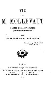 Cover of: Vie de M. Mollevaut, prêtre de Saint-Sulpice, ancien supérieur de la Solitude