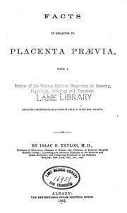 Cover of: Facts in relation to placenta prævia: with a review of the various opinions respecting its ...