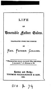 Cover of: Life of venerable father Eudes, tr. from the Fr. by rev. father Collins | 