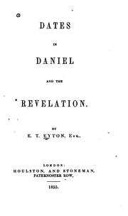 Dates in Daniel and the Revelation by E. T. Eyton