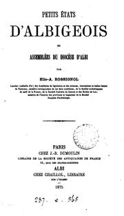 Petits états d'Albigeois, ou assemblées du diocèse d'Albi by Élie A. Rossignol