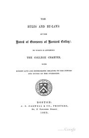 The Rules and By-laws of the Board of Overseers of Harvard College: To which is Appended the ... by Harvard University Board of Overseers