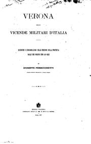 Cover of: Verona nelle vicende militari d'Italia: ricerche e considerazioni sulle funzioni della fortezza ...