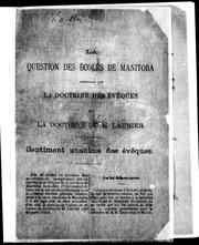 Cover of: La Question des écoles de [sic] Manitoba: la doctrine des évêques et la doctrine de M. Laurier : sentiment unanime des évêques.