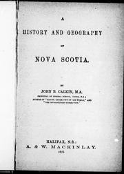 Cover of: A history and geography of Nova Scotia by by John B. Calkin.