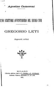 Uno scrittore avventuriero del secolo XVII: Gregorio Leti: appunti critici ... by Agostino Cameroni