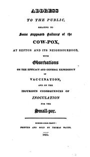 Cover of: Address to the Public, Relative Some Supposed Failures of the Cow-pox, at Repton and Its ... | 