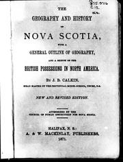 Cover of: The geography and history of Nova Scotia: with a general outline of geography and a sketch of the British possessions in North America