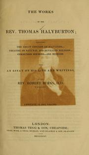 Cover of: The works of the Rev. Thomas Halyburton: containing, The great concern of salvation, Treatise on natural and revealed religion, Communion sermons, and memoirs ; with an essay on his life and writings