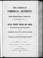 Cover of: The American commercial arithmetic: for the use of the Ottawa Business College of Ottawa, Ont., J.M. Musgrove, principal and for private students, business men, schools, universities and counting houses, embracing an extensive course of study in theory and practice : together with the laws of the United States relating to interest, damages or bills, and the collection of debts