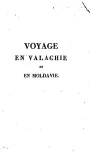 Cover of: Voyage en Valachie et en Moldavie: avec des observations sur l'histoire, la physique et la ... by 