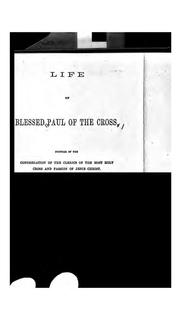 Cover of: Life of Blessed Paul of the Cross: Founder of the Congregation of the Clerics of the Most Holy ...