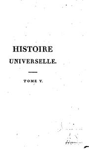 Histoire universelle, contenant le synchronisme des histoires de tous les peuples contemporains