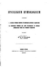 Cover of: Spicilegium hymnologicum: continens: I. Hymnos veteres ineditos et editorum ...