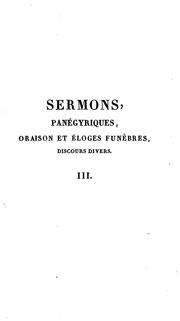 Cover of: Sermons, panégyriques, oraison et éloges funèbres, discours divers