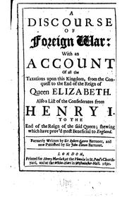 Cover of: A Discourse of Foreign War: With an Account of All the Taxations Upon this Kingdom, from the ...