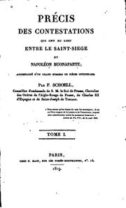 Précis des contestations qui ont eu lieu entre le Saint-Siège et Napoléon Buonaparte: accompagné ...